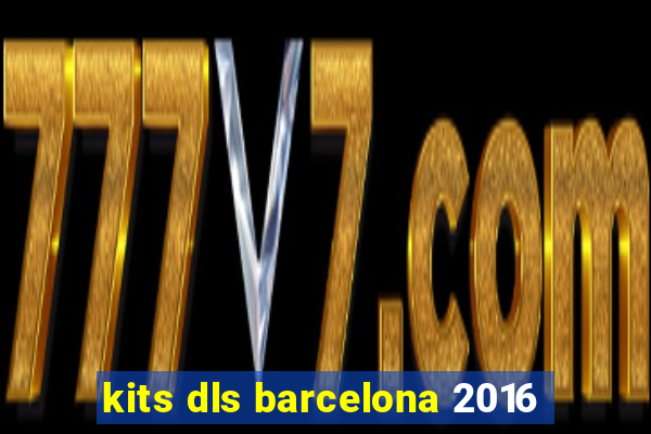 kits dls barcelona 2016